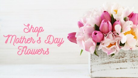 Shop Mother's Day Flower Delivery